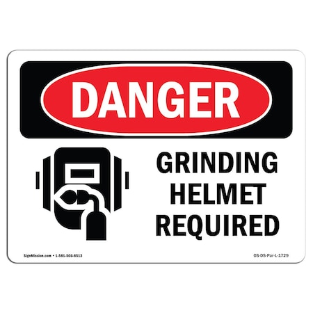OSHA Danger Sign, Grinding Helmet Required, 24in X 18in Rigid Plastic